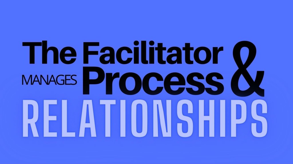 What do you manage when you are the&nbsp;facilitator?